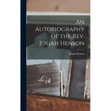 An Autobiography of the Rev. Josiah Henson