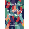 Humanity Matters: Re-Enchanting Homo Sapiens