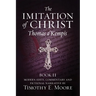 The Imitation of Christ, Book II: with Edits, Comments, and Fictional Narrative by Timothy E. Moore