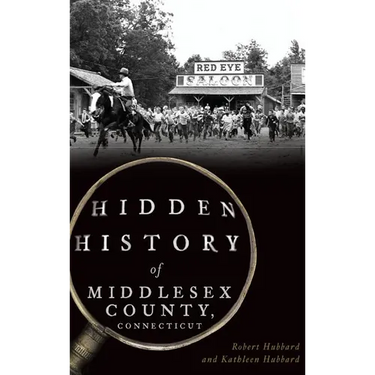 Hidden History of Middlesex County, Connecticut