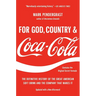 For God, Country, and Coca-Cola: The Definitive History of the Great American Soft Drink and the Company That Makes It