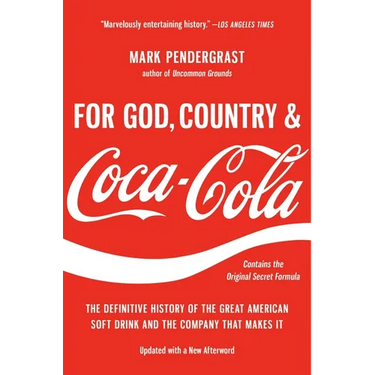 For God, Country, and Coca-Cola: The Definitive History of the Great American Soft Drink and the Company That Makes It