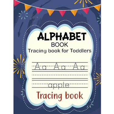 Alphabet Book for Toddlers: Tracing Letters for Toddlers 2-6 Years Old