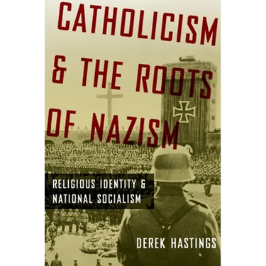 Catholicism and the Roots of Nazism: Religious Identity and National Socialism