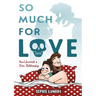 So Much for Love: How I Survived a Toxic Relationship