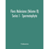 Flora Malesiana (Volume 8) Series I - Spermatophyta; Being An Illustrated Systematic Account Of The Malesian Flora Including Keys For Determination Di