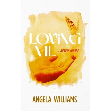 Loving Me: After Abuse