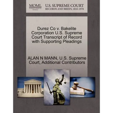 Durez Co V. Bakelite Corporation U.S. Supreme Court Transcript of Record with Supporting Pleadings