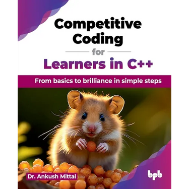 Competitive Coding for Learners in C++: From basics to brilliance in simple steps (English Edition)