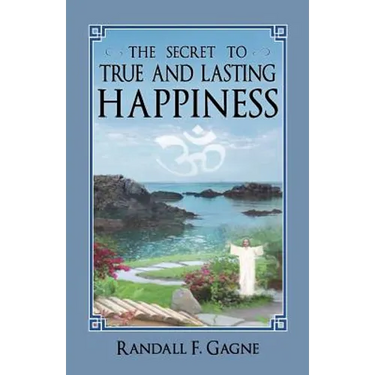 The Secret to True and Lasting Happiness
