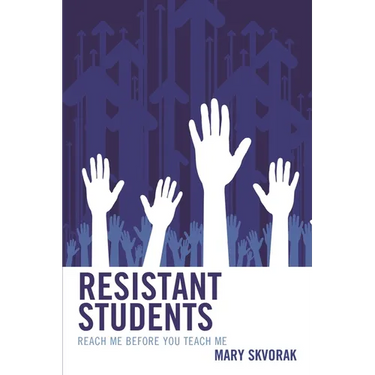 Resistant Students: Reach Me Before You Teach Me