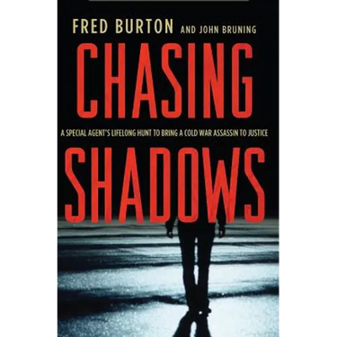 Chasing Shadows: A Special Agent's Lifelong Hunt to Bring a Cold War Assassin to Justice
