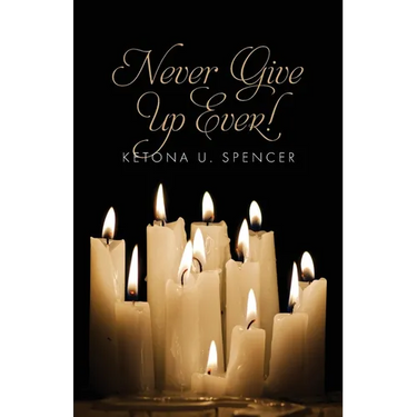 Never Give Up Ever!
