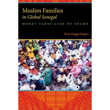 Muslim Families in Global Senegal: Money Takes Care of Shame