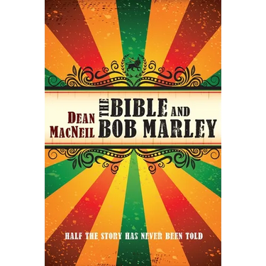 The Bible and Bob Marley: Half the Story Has Never Been Told
