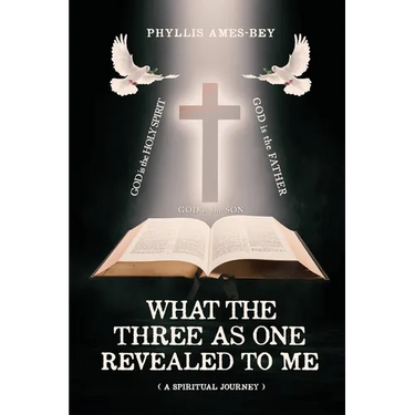 What the Three as One Revealed to Me: A Spiritual Journey