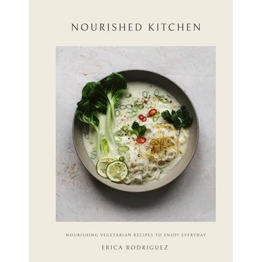 Nourished Kitchen: Nourishing Vegetarian Recipes to Enjoy Everyday