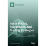 Asset Pricing, Investment, and Trading Strategies