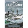 Dead Reckoning: Ten Months Aboard Liberty Ships 1943-1944
