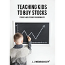 Teaching Kids to Buy Stocks: Stories and Lessons for Grown-Ups
