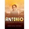 Antonio: A Mexican Boy & His Stories