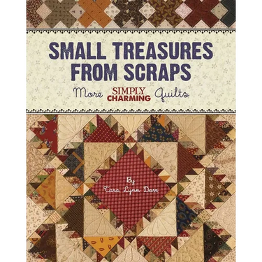 Small Treasures from Scraps: More Simply Charming Quilts