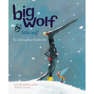 Big Wolf and Little Wolf: The Little Leaf That Wouldn't Fall