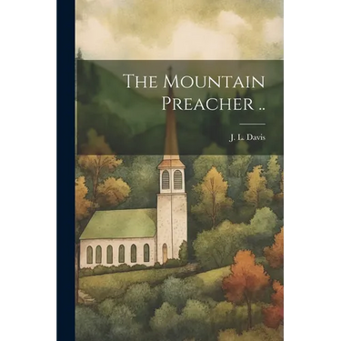 The Mountain Preacher ..