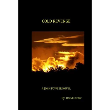 Cold Revenge: A John Fowler Novel