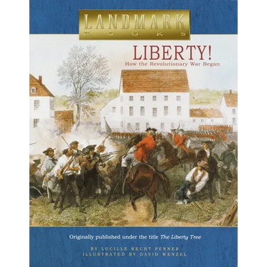 Liberty!: How the Revolutionary War Began
