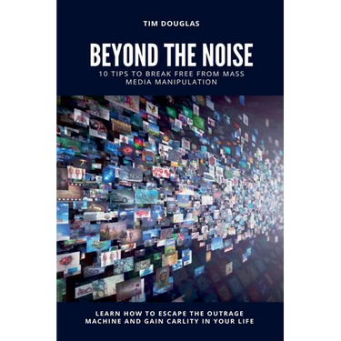Beyond the Noise: 10 Tips to Break Free From Mass Media Manipulation