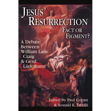 Jesus' Resurrection: Fact or Figment?: A Debate Between William Lane Craig Gerd Ludemann