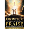 From Pit to Praise: Stories That Prove God Is Real
