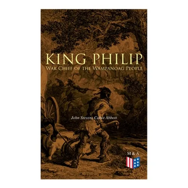 King Philip: War Chief of the Wampanoag People