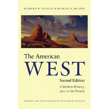 The American West: A Modern History, 1900 to the Present