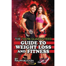The 100% Guaranteed Guide to Weight Loss and Fitness