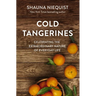 Cold Tangerines: Celebrating the Extraordinary Nature of Everyday Life
