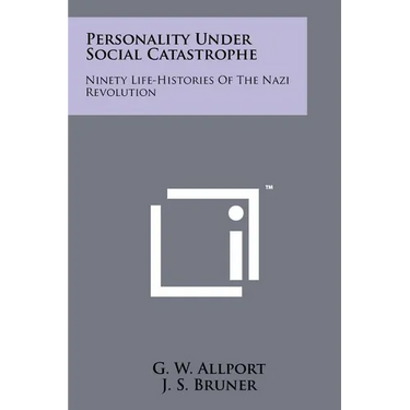 Personality Under Social Catastrophe: Ninety Life-Histories Of The Nazi Revolution