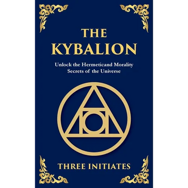 The Kybalion: Ancient Hermetic Wisdom for Mastering the Mind, Spirit, and Universe (Large Print Deluxe Hardcover Edition For Easy Reading)