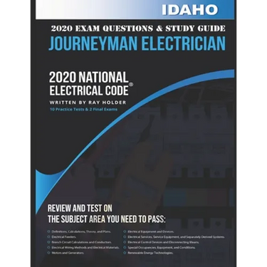 Idaho 2020 Journeyman Electrician Exam Questions and Study Guide: 400+ Questions for study on the National Electrical Code