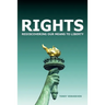 Rights: Rediscovering Our Means To Liberty