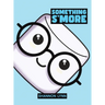 Something S'More