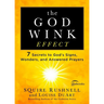 The Godwink Effect: 7 Secrets to God's Signs, Wonders, and Answered Prayers