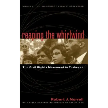 Reaping the Whirlwind: The Civil Rights Movement in Tuskegee