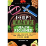 The GLP-1 Advantage: Health Reclaimed Quick Guide
