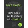 How Can I Live Peacefully with Justice?
