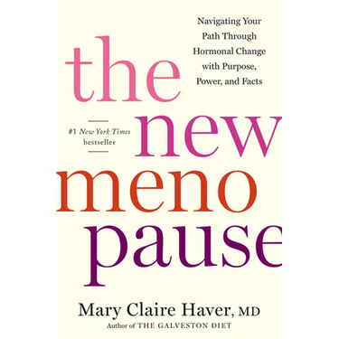 The New Menopause: Navigating Your Path Through Hormonal Change with Purpose, Power, and Facts