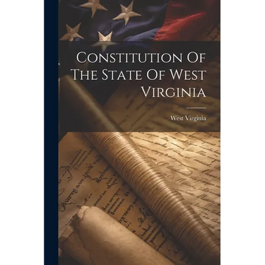 Constitution Of The State Of West Virginia