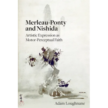 Merleau-Ponty and Nishida: Artistic Expression as Motor-Perceptual Faith