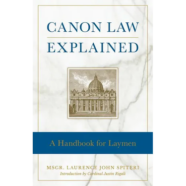 Canon Law Explained: A Handbook for Laymen